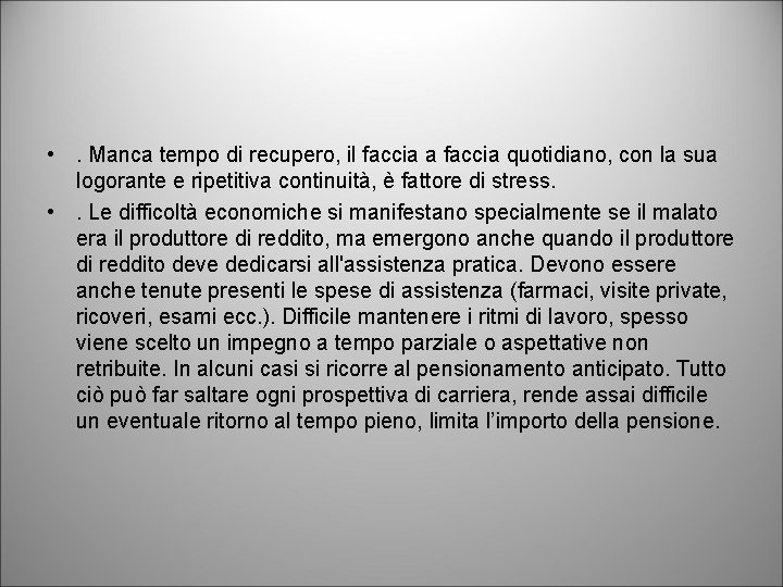  • . Manca tempo di recupero, il faccia a faccia quotidiano, con la