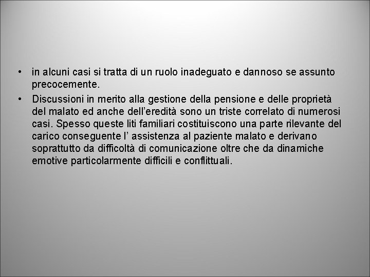  • in alcuni casi si tratta di un ruolo inadeguato e dannoso se