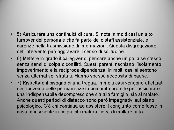  • 5) Assicurare una continuità di cura. Si nota in molti casi un