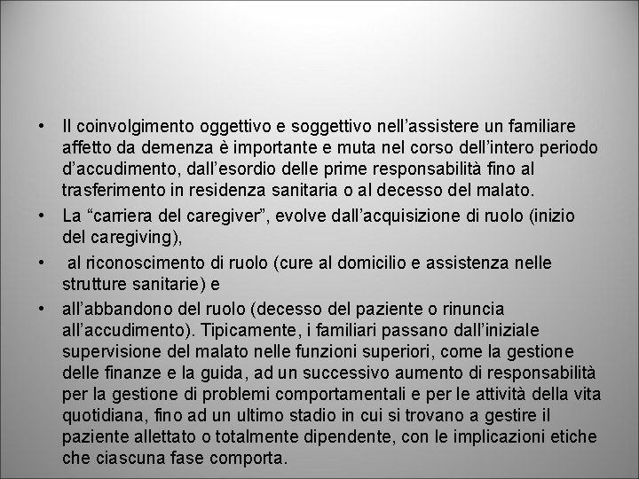  • Il coinvolgimento oggettivo e soggettivo nell’assistere un familiare affetto da demenza è