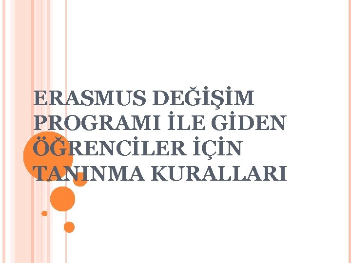 ERASMUS DEĞİŞİM PROGRAMI İLE GİDEN ÖĞRENCİLER İÇİN TANINMA KURALLARI 