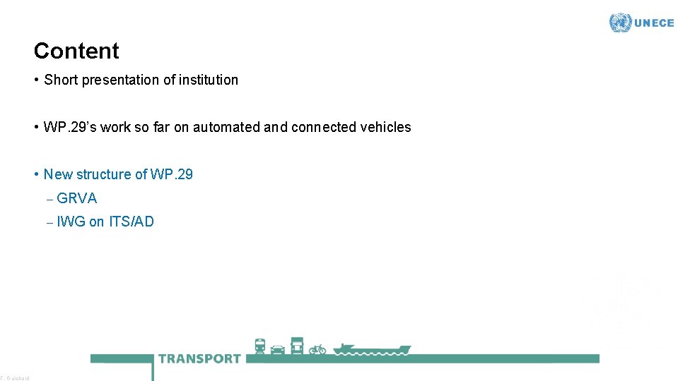 F. Guichard Content • Short presentation of institution • WP. 29’s work so far