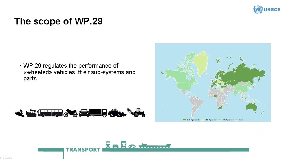 F. Guichard The scope of WP. 29 • WP. 29 regulates the performance of