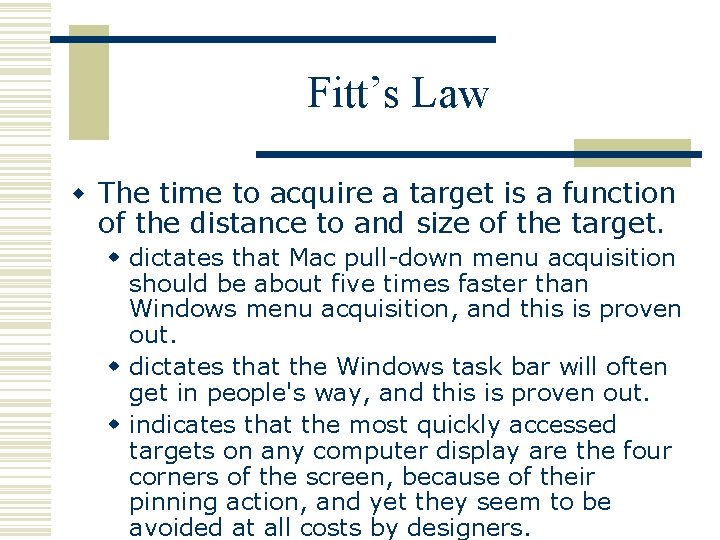 Fitt’s Law w The time to acquire a target is a function of the