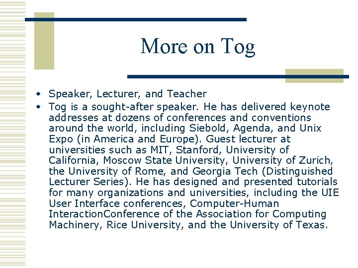 More on Tog w Speaker, Lecturer, and Teacher w Tog is a sought-after speaker.