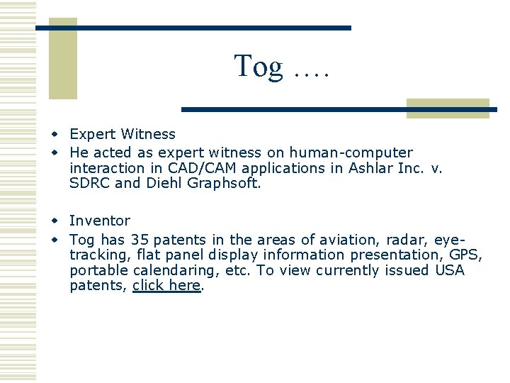 Tog …. w Expert Witness w He acted as expert witness on human-computer interaction