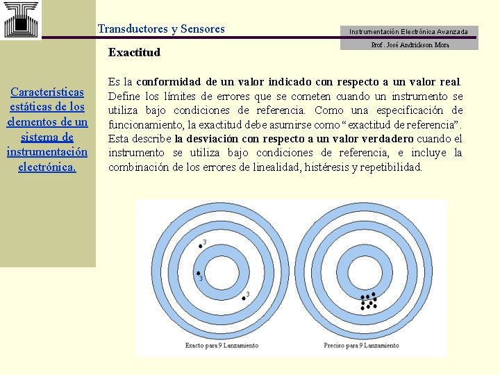 Transductores y Sensores Exactitud Características estáticas de los elementos de un sistema de instrumentación