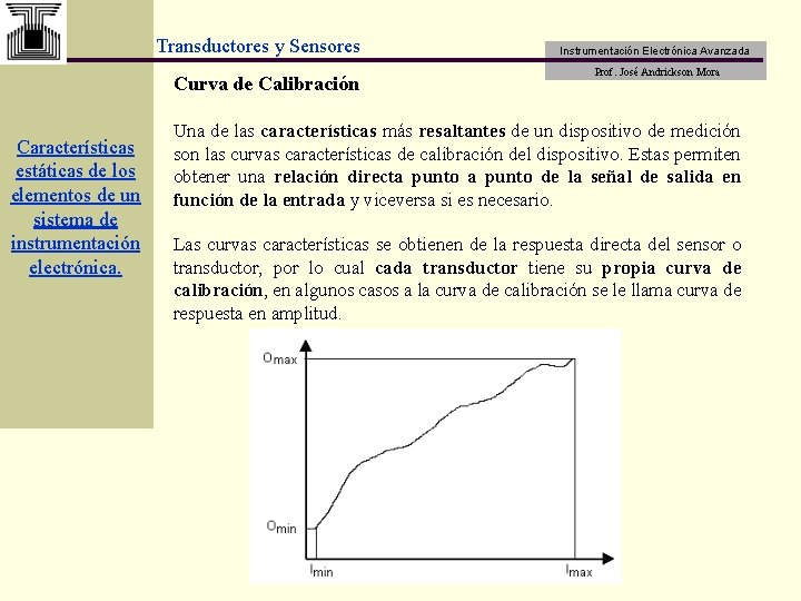 Transductores y Sensores Curva de Calibración Características estáticas de los elementos de un sistema