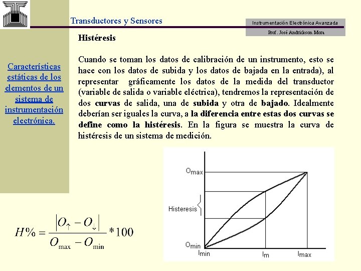 Transductores y Sensores Histéresis Características estáticas de los elementos de un sistema de instrumentación