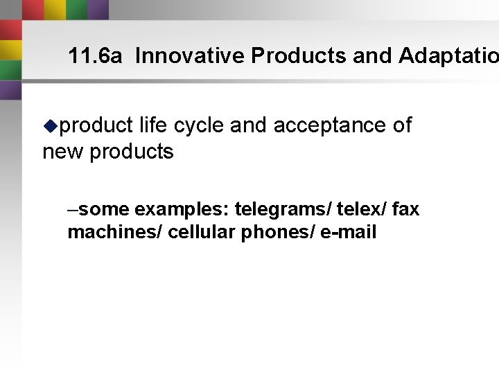 11. 6 a Innovative Products and Adaptatio uproduct life cycle and acceptance of new 11. 6 a Innovative Products and Adaptatio uproduct life cycle and acceptance of new