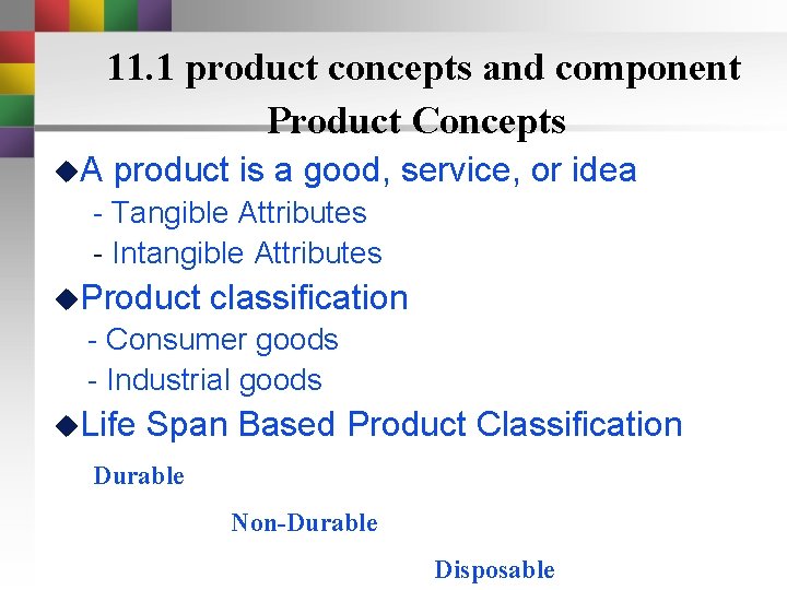 11. 1 product concepts and component Product Concepts u. A product is a good, 11. 1 product concepts and component Product Concepts u. A product is a good,