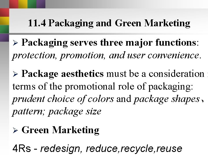 11. 4 Packaging and Green Marketing Packaging serves three major functions: protection, promotion, and 11. 4 Packaging and Green Marketing Packaging serves three major functions: protection, promotion, and