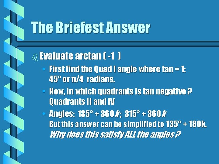 The Briefest Answer b Evaluate arctan ( -1 ) • First find the Quad