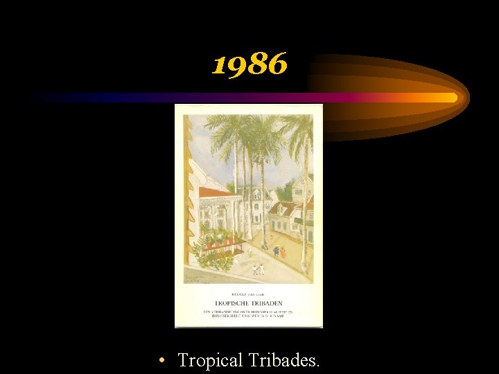 1986 • Tropical Tribades. 