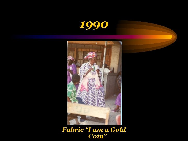 1990 Fabric “I am a Gold Coin” 