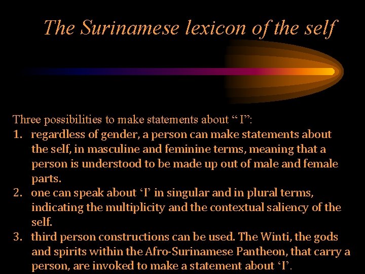 The Surinamese lexicon of the self Three possibilities to make statements about “ I”: