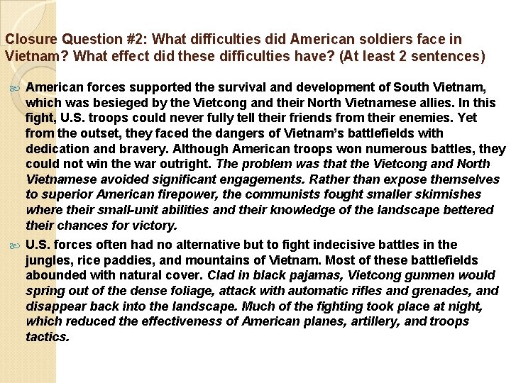 Closure Question #2: What difficulties did American soldiers face in Vietnam? What effect did