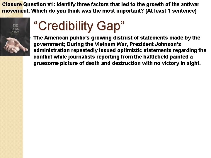 Closure Question #1: Identify three factors that led to the growth of the antiwar