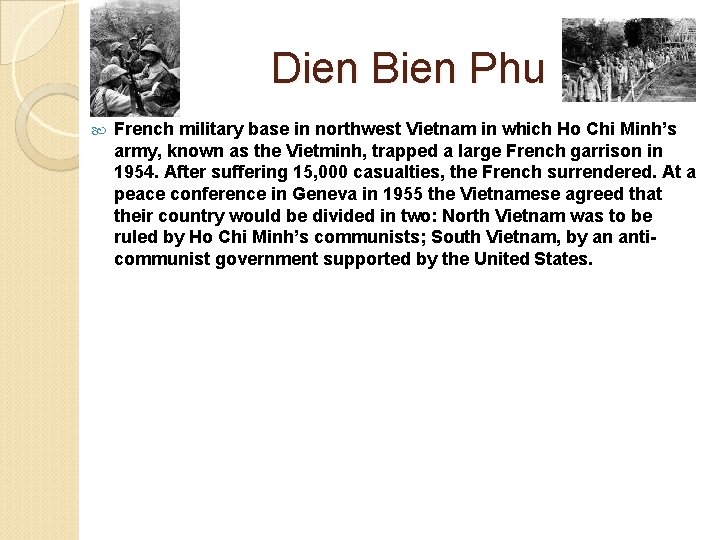 Dien Bien Phu French military base in northwest Vietnam in which Ho Chi Minh’s