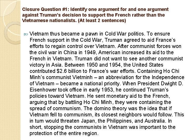 Closure Question #1: Identify one argument for and one argument against Truman’s decision to