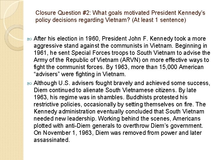 Closure Question #2: What goals motivated President Kennedy’s policy decisions regarding Vietnam? (At least