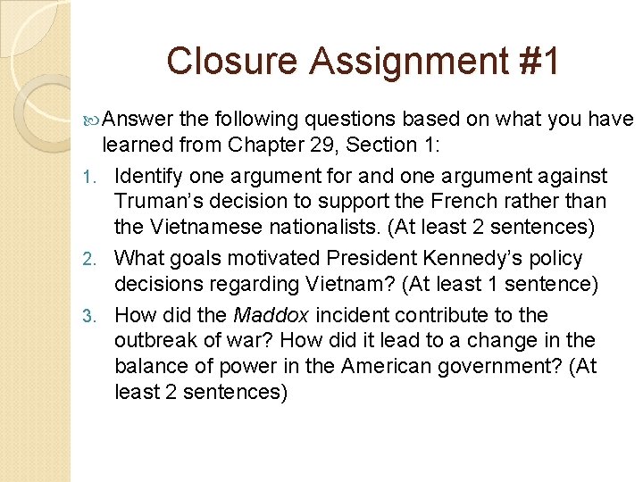 Closure Assignment #1 Answer the following questions based on what you have learned from