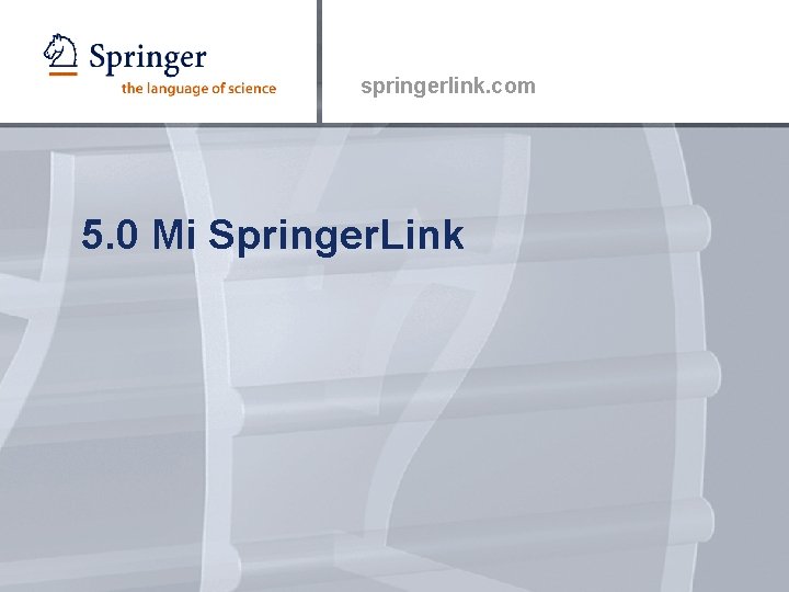 springerlink. com 5. 0 Mi Springer. Link 