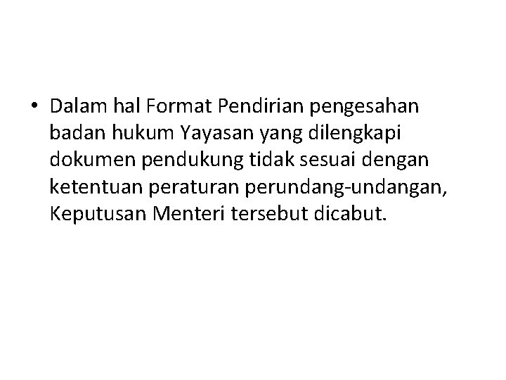  • Dalam hal Format Pendirian pengesahan badan hukum Yayasan yang dilengkapi dokumen pendukung