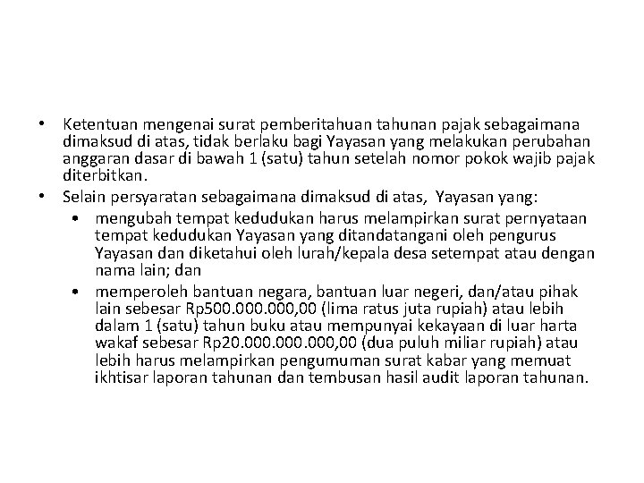  • Ketentuan mengenai surat pemberitahuan tahunan pajak sebagaimana dimaksud di atas, tidak berlaku