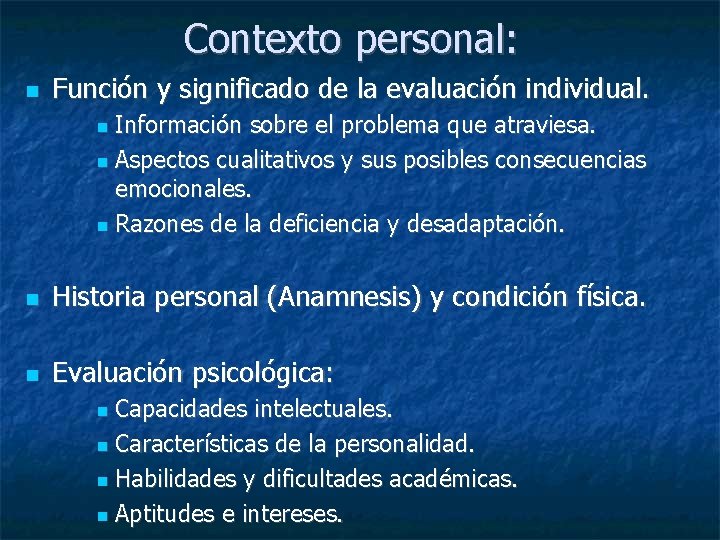 Contexto personal: Función y significado de la evaluación individual. Información sobre el problema que