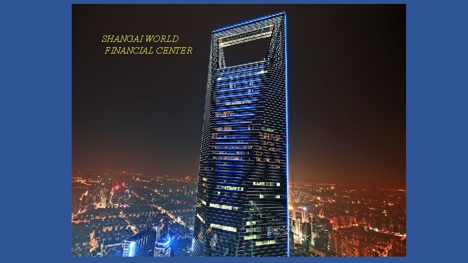 SHANGAI WORLD FINANCIAL CENTER 