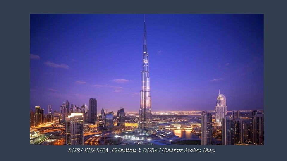 BURJ KHALIFA 828 métres à DUBAI (Emirats Arabes Unis) 