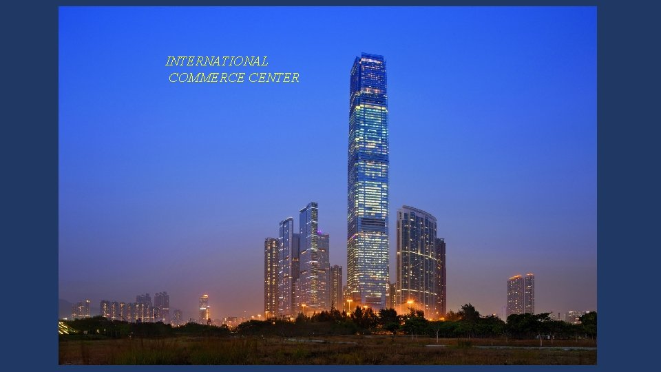 INTERNATIONAL COMMERCE CENTER 