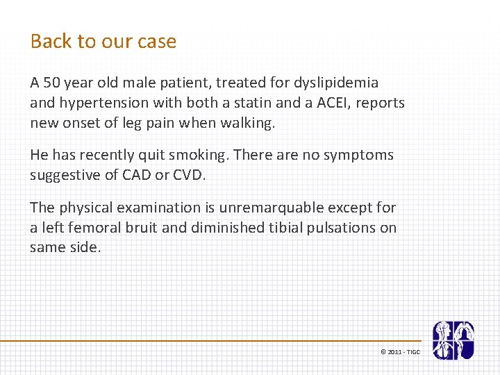 Back to our case A 50 year old male patient, treated for dyslipidemia and