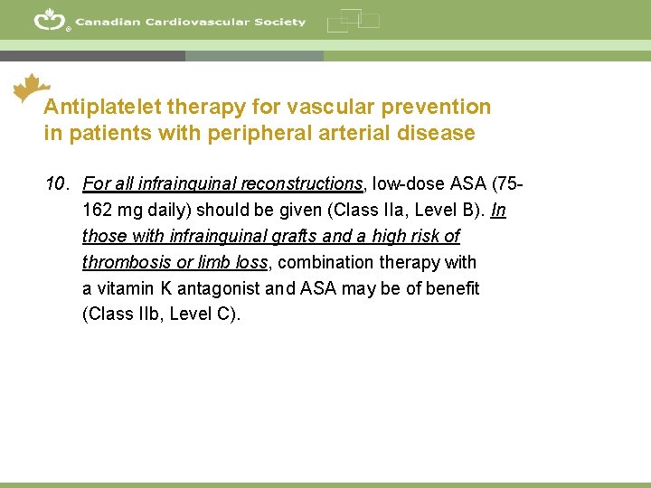 ® Antiplatelet therapy for vascular prevention in patients with peripheral arterial disease 10. For