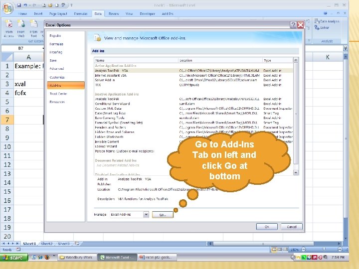 FINDING THE ADD-INS IN EXCEL Go to Add-Ins Tab on left and click Go
