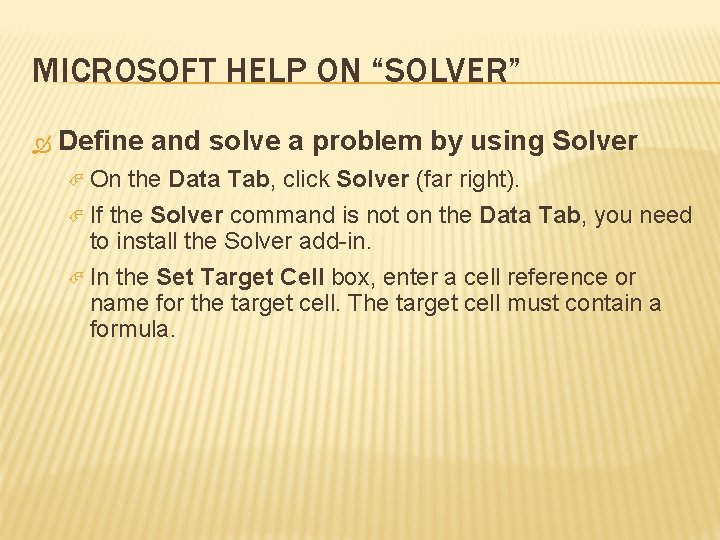 MICROSOFT HELP ON “SOLVER” Define and solve a problem by using Solver On the