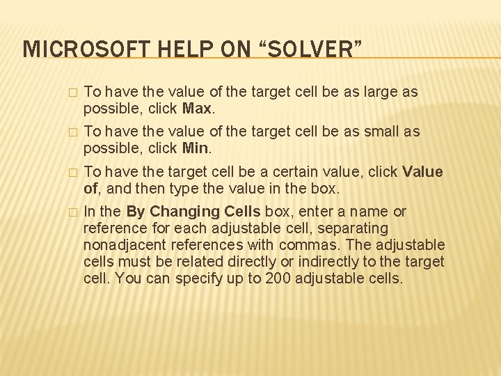 MICROSOFT HELP ON “SOLVER” � To have the value of the target cell be