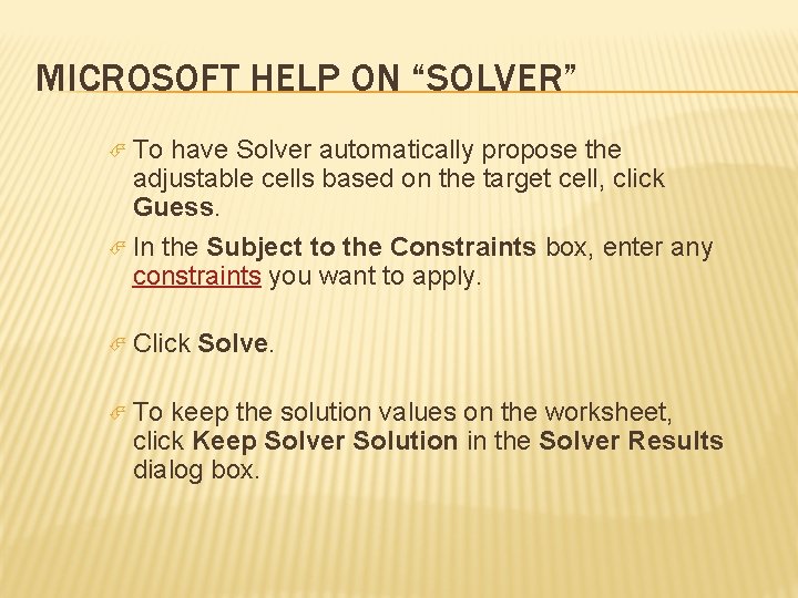 MICROSOFT HELP ON “SOLVER” To have Solver automatically propose the adjustable cells based on