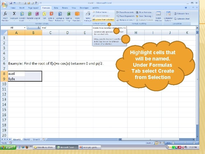 Highlight cells that will be named. Under Formulas Tab select Create from Selection 