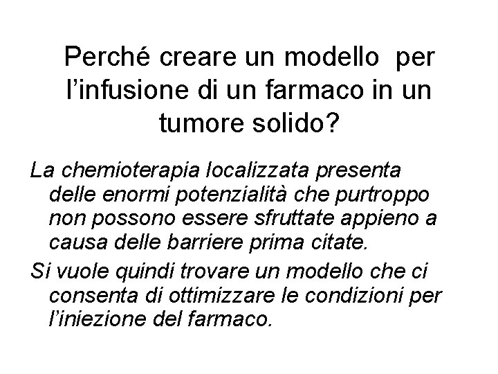 Perché creare un modello per l’infusione di un farmaco in un tumore solido? La