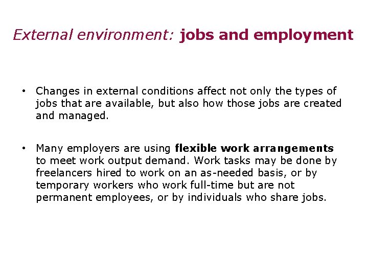 External environment: jobs and employment • Changes in external conditions affect not only the