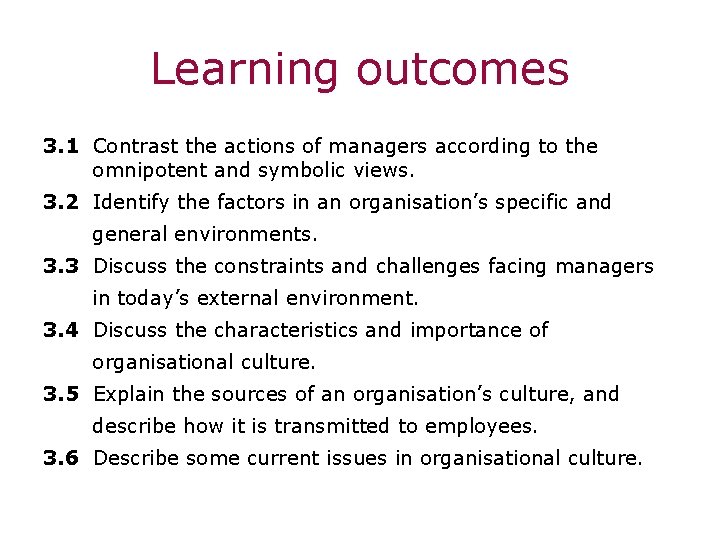 Learning outcomes 3. 1 Contrast the actions of managers according to the omnipotent and