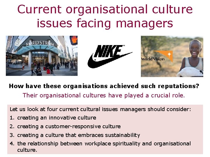 Current organisational culture issues facing managers How have these organisations achieved such reputations? Their