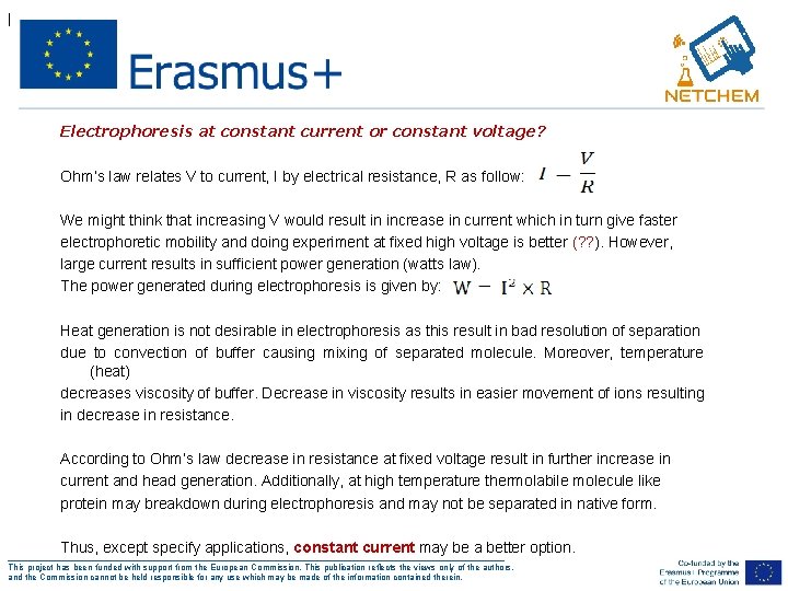 I Electrophoresis at constant current or constant voltage? Ohm’s law relates V to current,