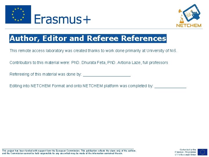 Author, Editor and Referee References This remote access laboratory was created thanks to work