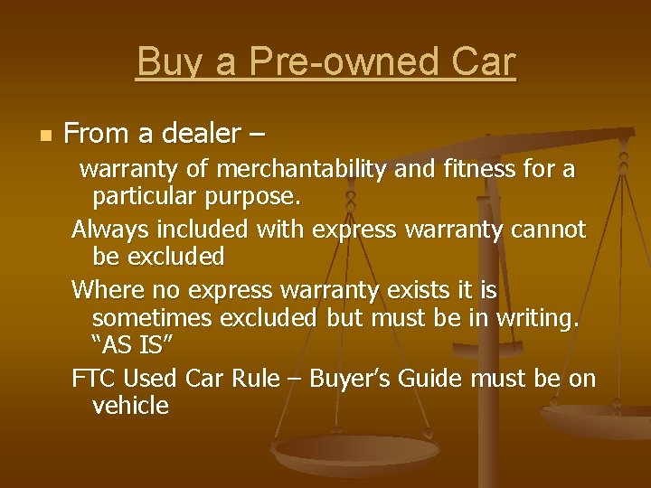 Buy a Pre-owned Car n From a dealer – warranty of merchantability and fitness