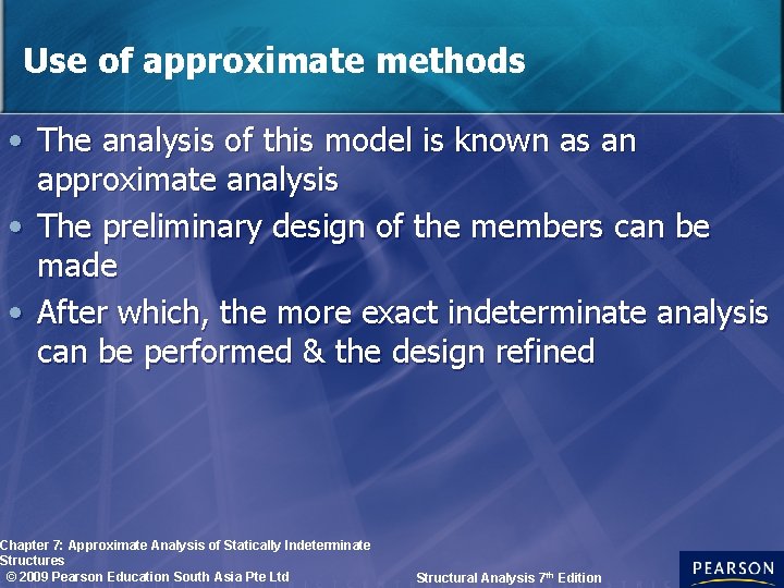 Use of approximate methods • The analysis of this model is known as an