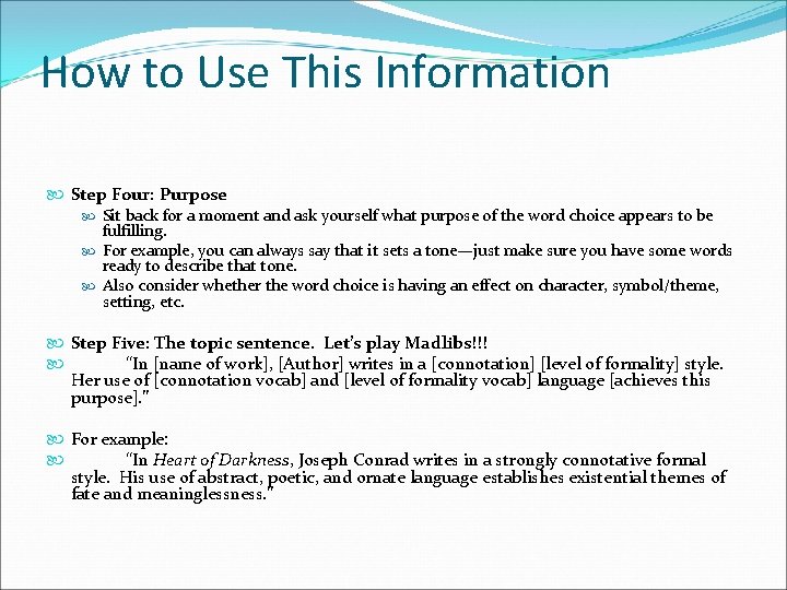 How to Use This Information Step Four: Purpose Sit back for a moment and