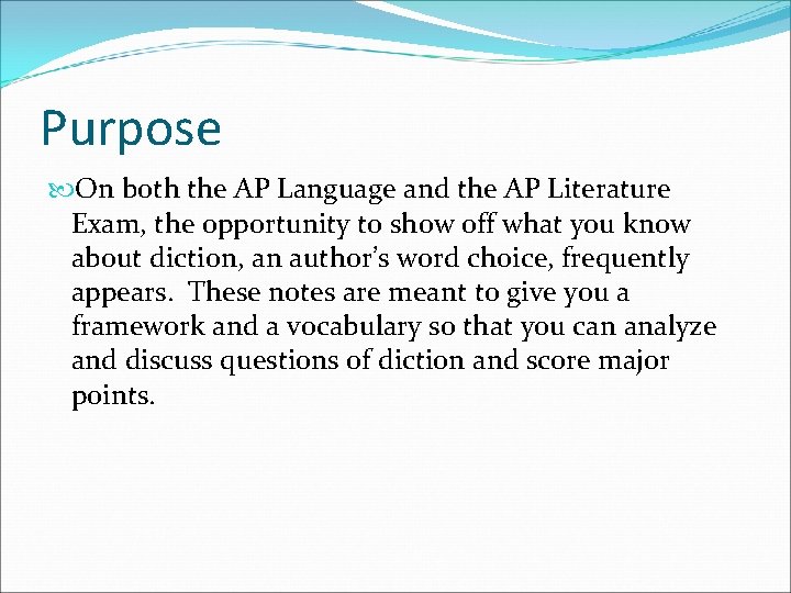 Purpose On both the AP Language and the AP Literature Exam, the opportunity to